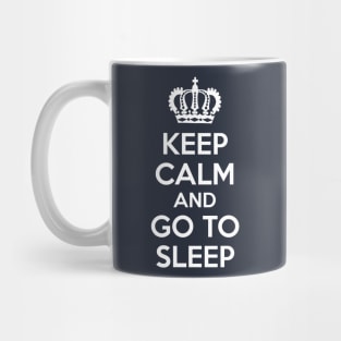 Keep Calm and Go To Sleep Mug